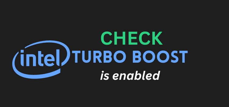 How to Check if Intel Turbo Boost is Enabled?